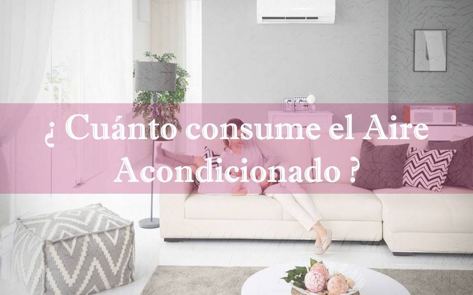 ¿Cuánto consume el aire acondicionado?